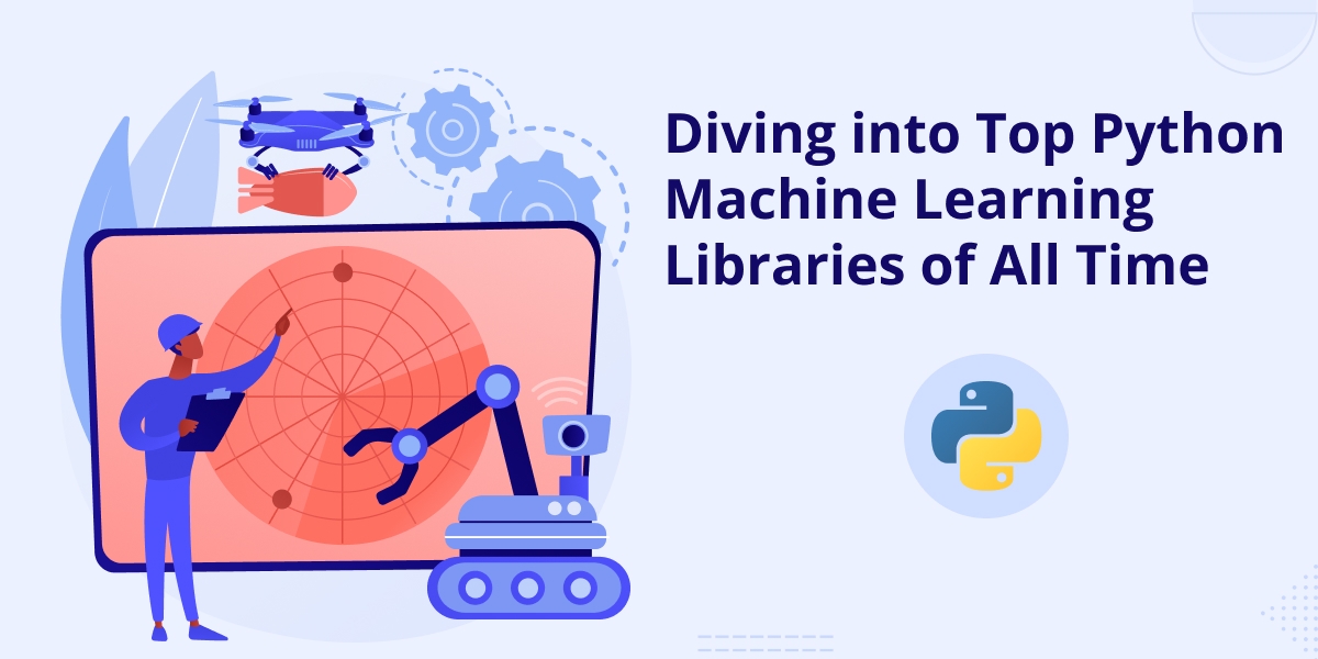 Diving into Top Python Machine Learning Libraries of All Time