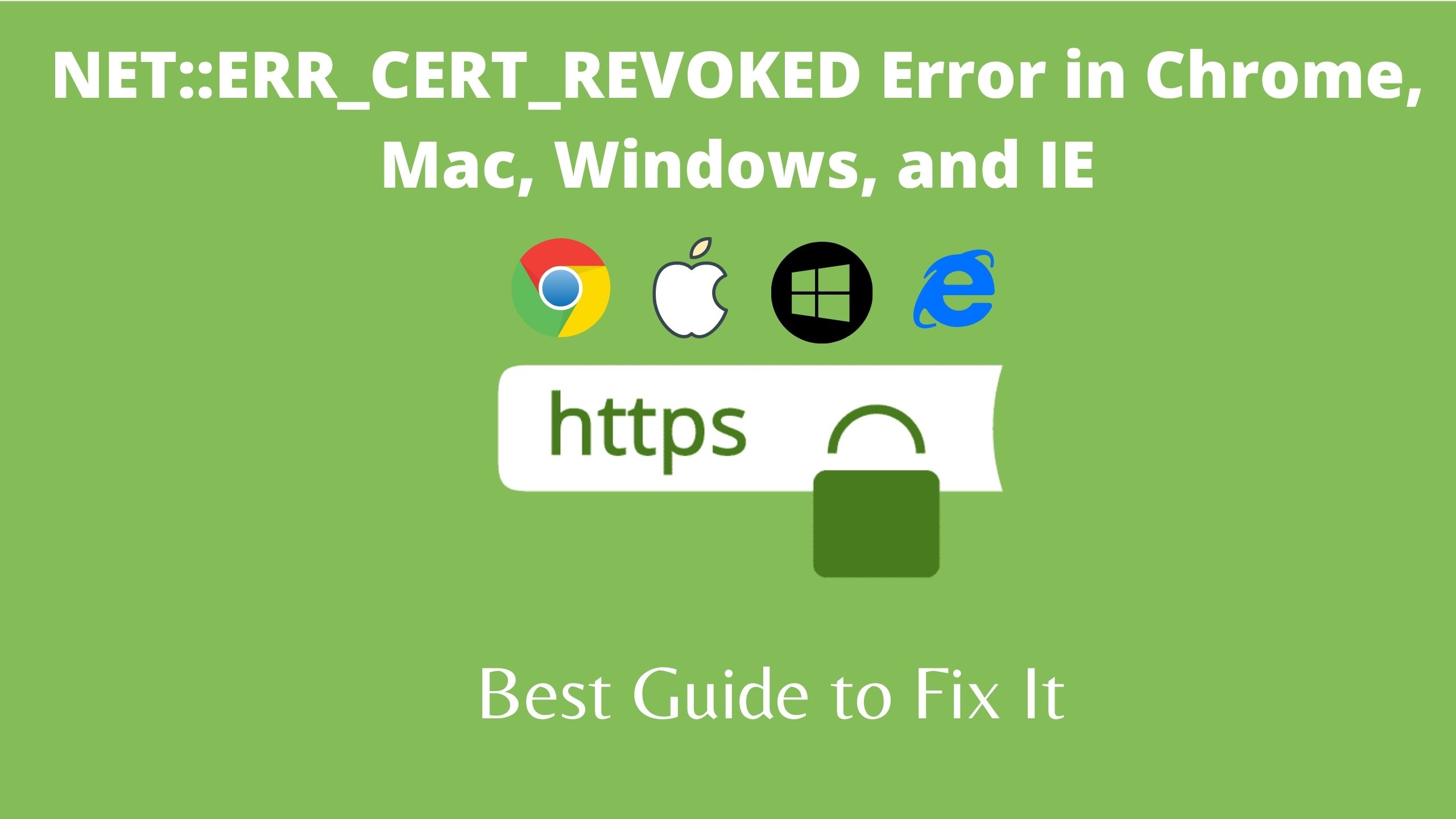 NET::ERR_CERT_REVOKED Error in Chrome, Mac, Windows, and IE