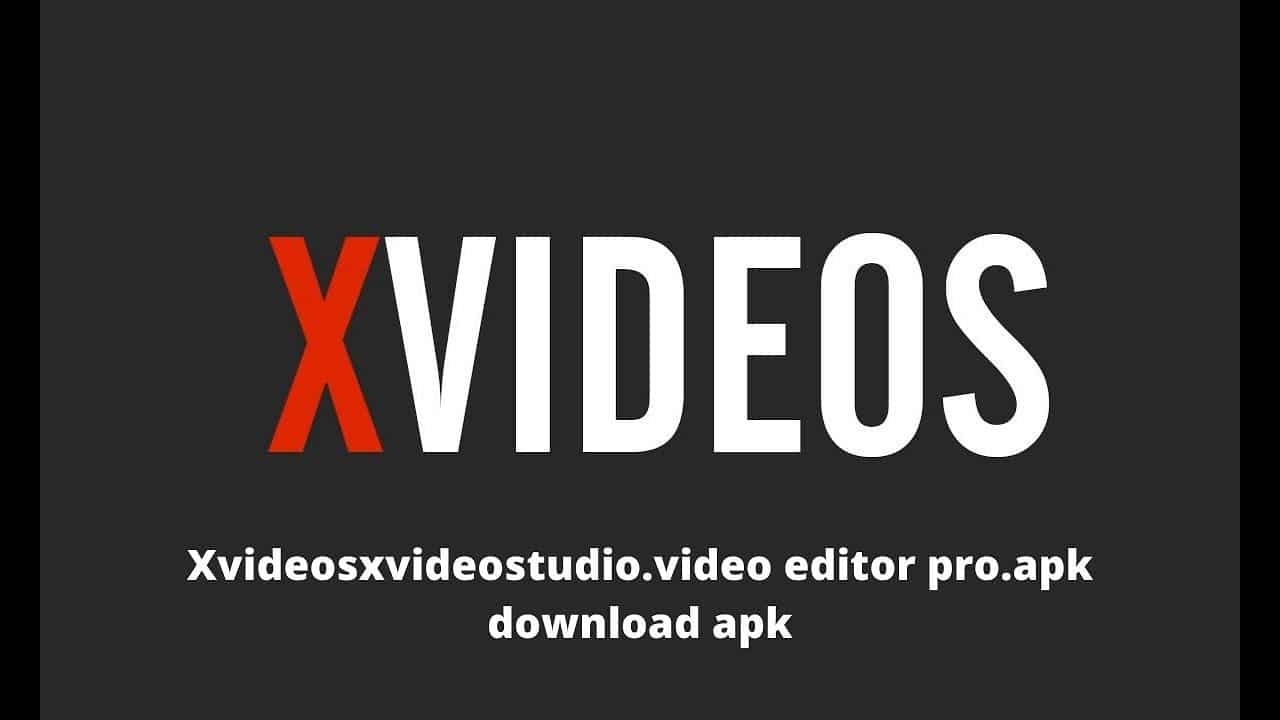 XVideosxVideoStudio Video Editor Pro Apk Download For Free In 2022