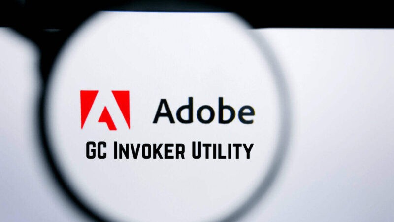 What is Adobe GC Invoker Utility and How to Disable It? [Updated 2024]