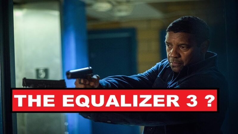 The Equalizer 3: Release Date, Cast, Movie Plot, and Updates 2022