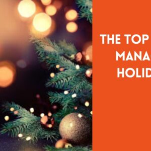 The Top Tips for Managing the Holiday Rush