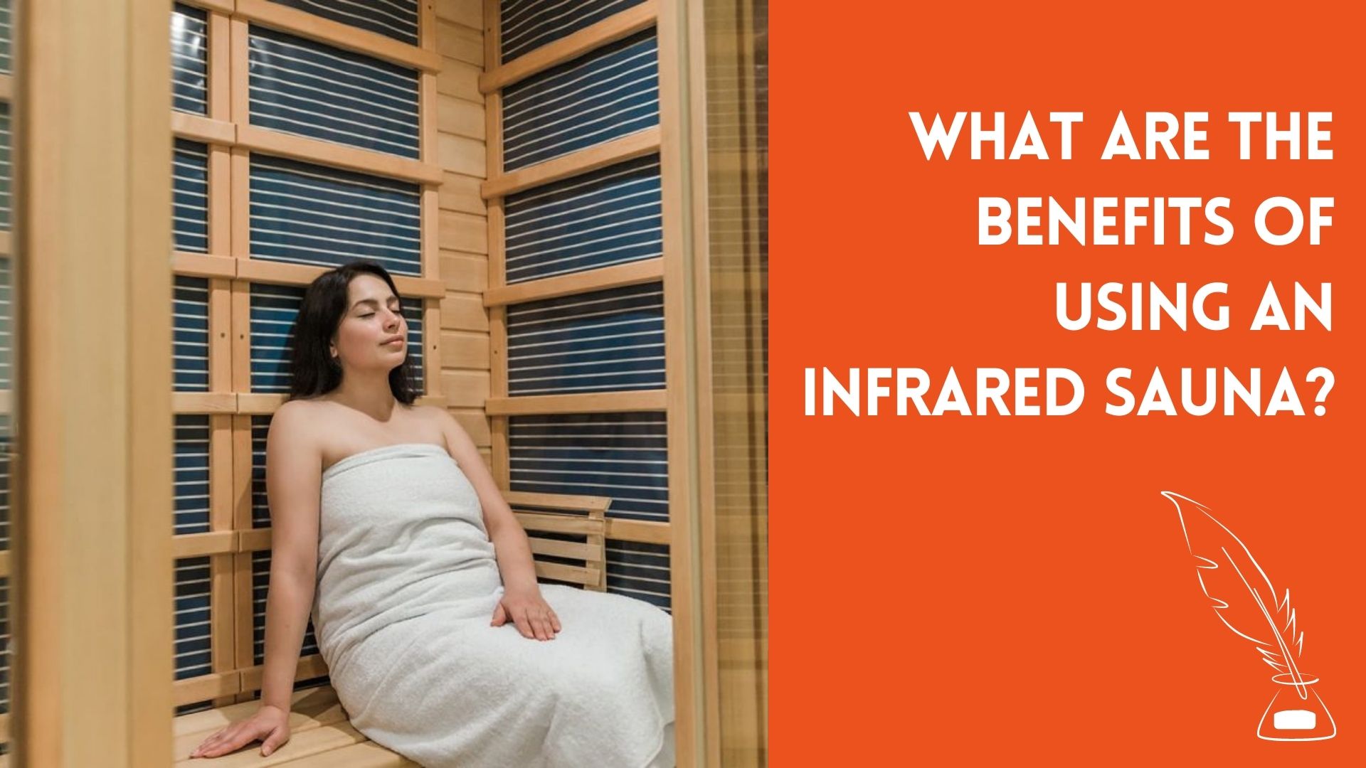 What Are The Benefits Of Using An Infrared Sauna?
