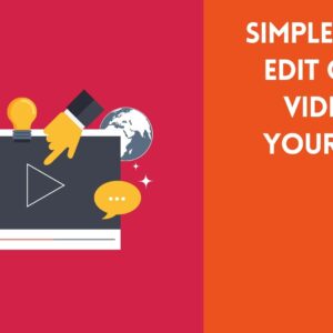 Simple Tips To Edit Quality Videos For Your Social Media