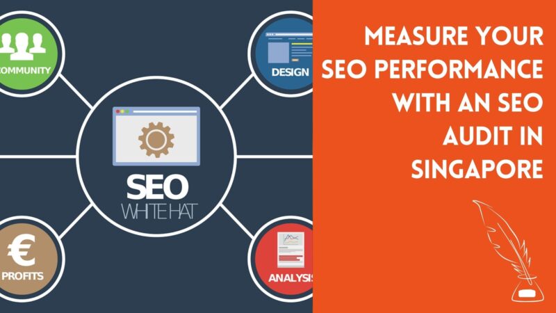 Measure your SEO Performance with An SEO Audit in Singapore