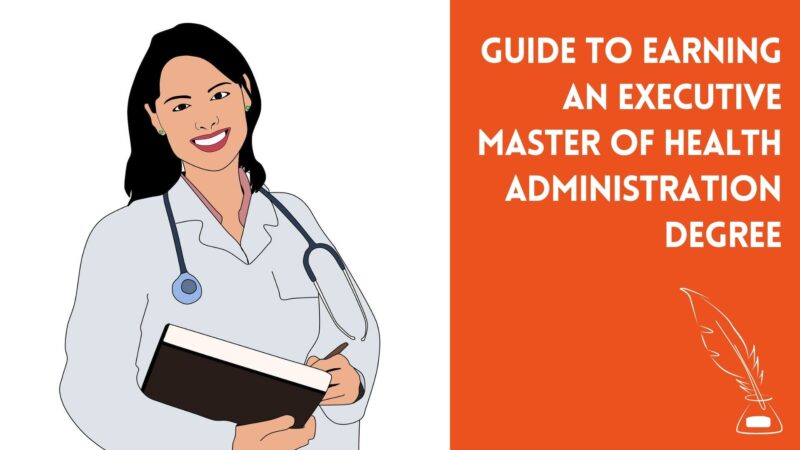 A Complete Guide to Earning an Executive Master of Health Administration Degree