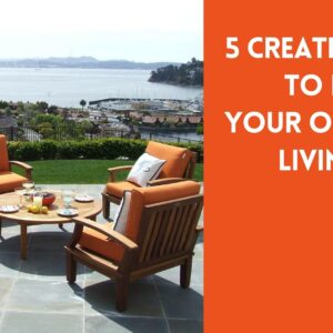 5 Creative Ways to Improve Your Outdoor Living Space