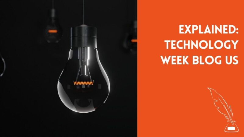 Technology week blog .us What Is Technology Week Blog Us?