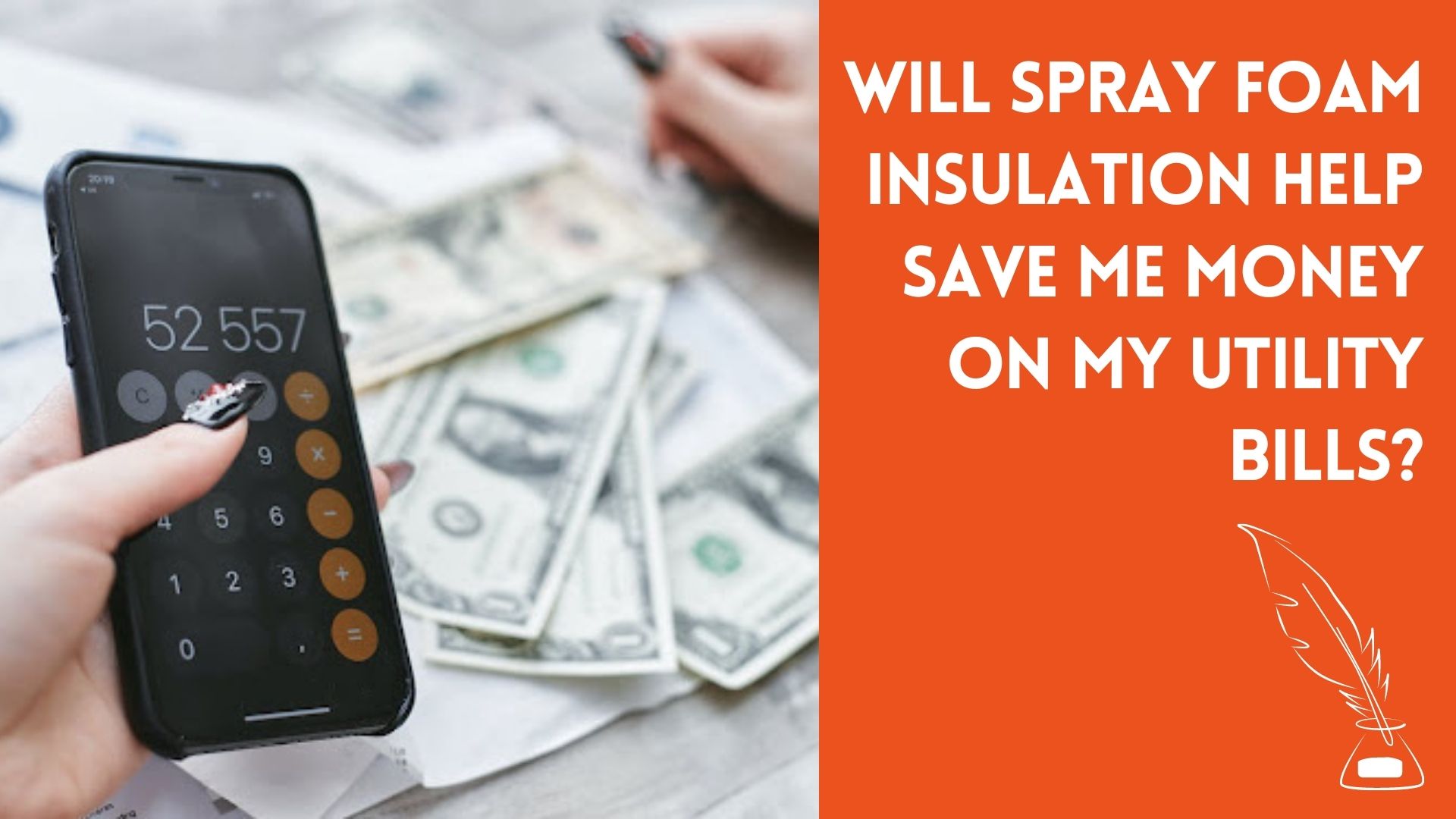 Will spray foam insulation help save me money on my utility bills?