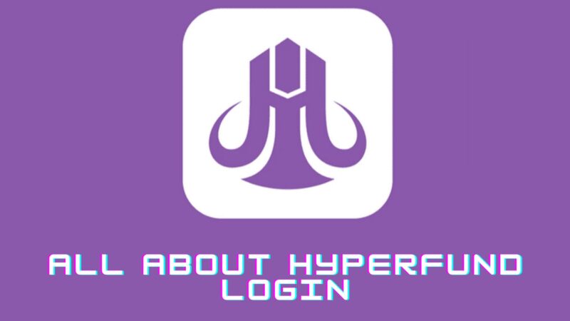 Hyperfund login: Everything You Need to Know About