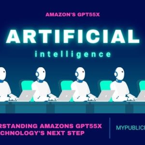 Unde­rstanding Amazons GPT55X – AI Technology’s Next Step