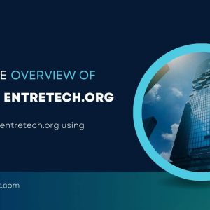 https:// entre­tech.org: Complete­ Overview