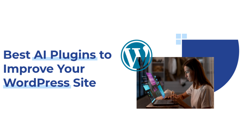 Best AI Plugins to Improve Your WordPress Site